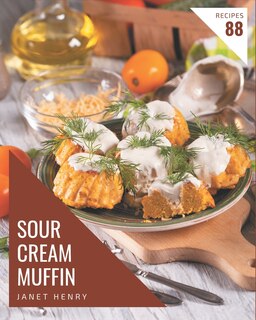 Front cover_88 Sour Cream Muffin Recipes