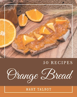 Front cover_50 Orange Bread Recipes