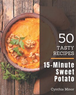 Couverture_50 Tasty 15-Minute Sweet Potato Recipes