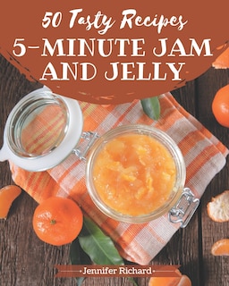 Front cover_50 Tasty 5-Minute Jam and Jelly Recipes