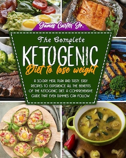 Front cover_The Complete Ketogenic Diet to Lose Weight