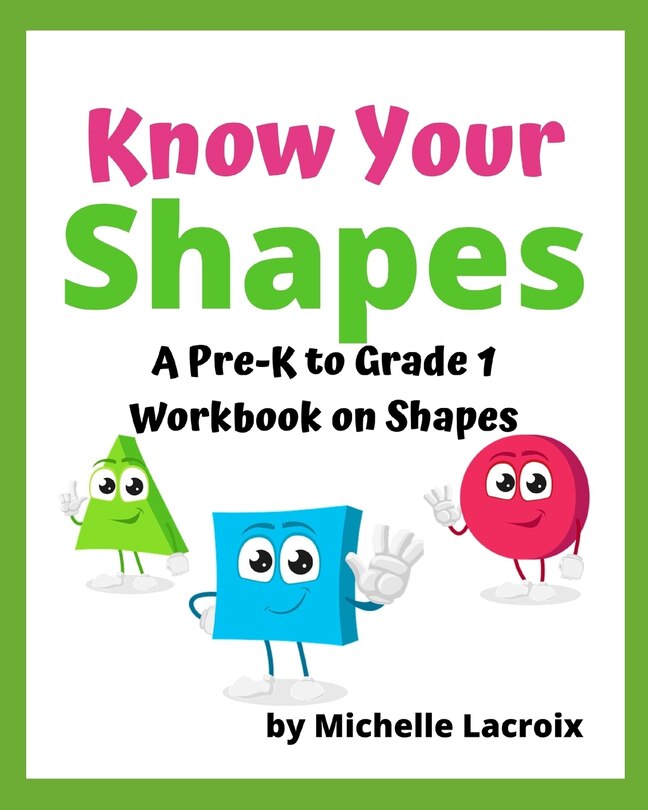 Know Your Shapes: A Pre-K to Grade 1 Workbook About Shapes