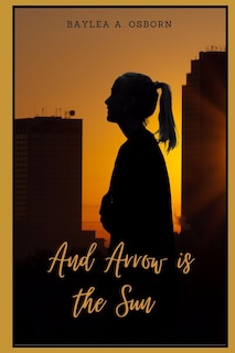Front cover_And Arrow is the Sun