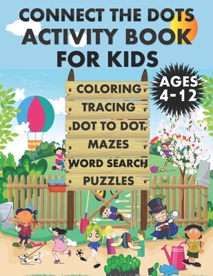 Connect The Dots Activity Book For Kids Ages 4-12: Coloring Animals ...