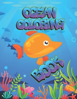 Ocean Coloring Book: Marine Life, Ocean Magic Life, Beach, Sea Animals Life, Relaxing coloring books. Ocean Coloring Book, Adult Coloring 100 pages