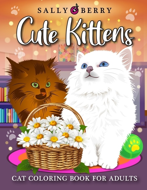 Cat Coloring Book For Adults: Cute Kittens Coloring Pages For Adults Relaxation. Playful Baby Cats And Teacup Kittens, Adorable E