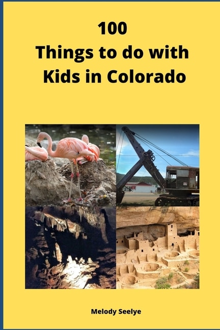 Front cover_100 Things to do with Kids in Colorado