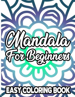 Couverture_Mandala For Beginners Easy Coloring Book