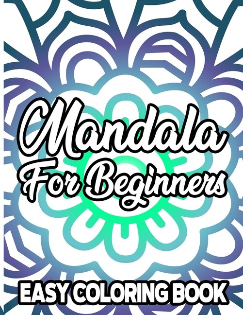 Couverture_Mandala For Beginners Easy Coloring Book