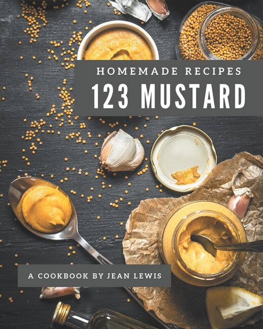 Couverture_123 Homemade Mustard Recipes