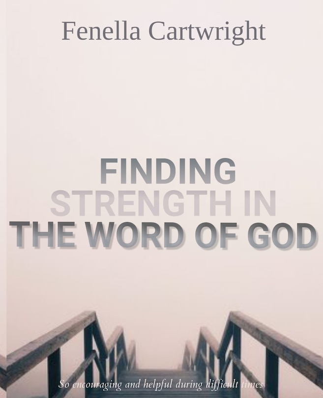 Front cover_Finding Strength In The Word Of God