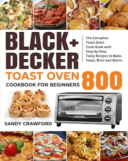 Couverture_BLACK+DECKER Toast Oven Cookbook for Beginners 800