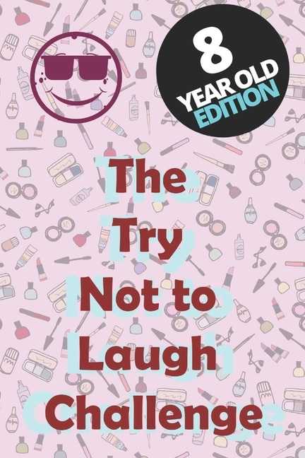 Front cover_The Try Not To Laugh Challenge - 8 Year Old Edition