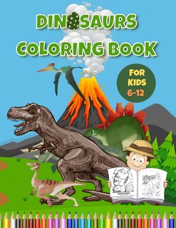 Front cover_Dinosaurs Coloring Book For Kids 6-12