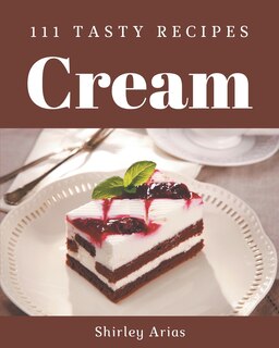 Front cover_111 Tasty Cream Recipes