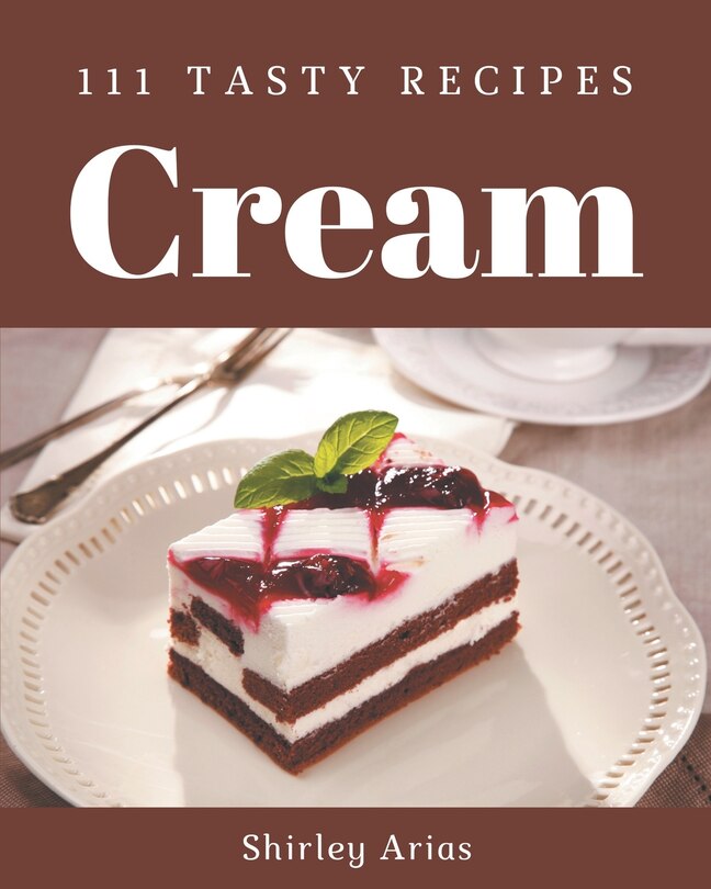 Front cover_111 Tasty Cream Recipes