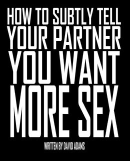 Front cover_How To Subtly Tell Your Partner You Want More Sex