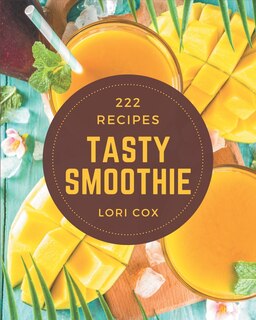 Couverture_222 Tasty Smoothie Recipes