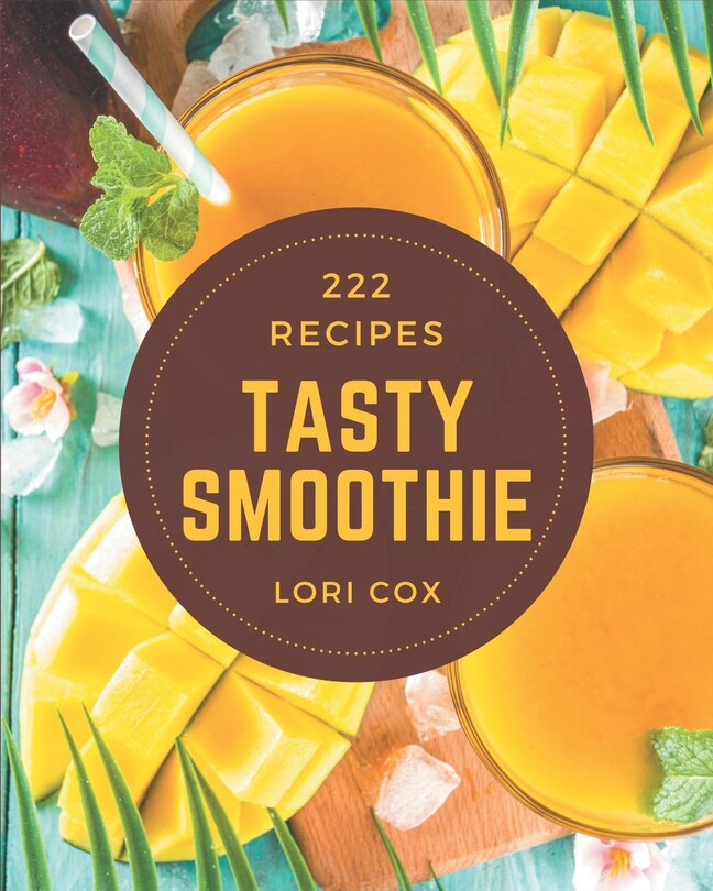 Couverture_222 Tasty Smoothie Recipes