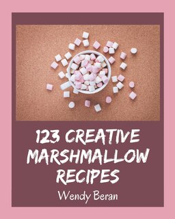 Front cover_123 Creative Marshmallow Recipes