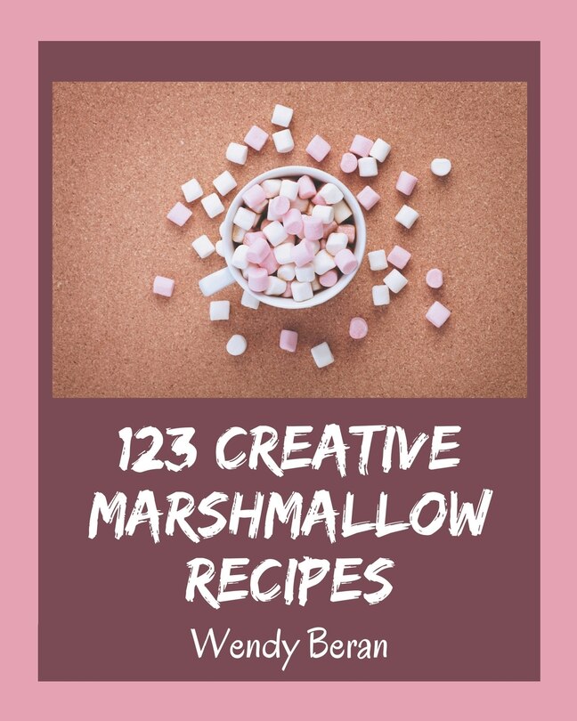 Front cover_123 Creative Marshmallow Recipes