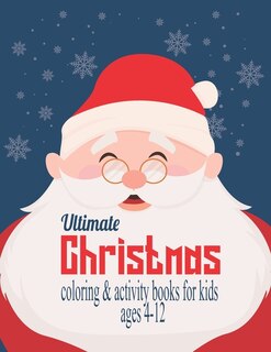 Couverture_Ultimate Christmas Coloring & Activity Books for kids ages 4-12