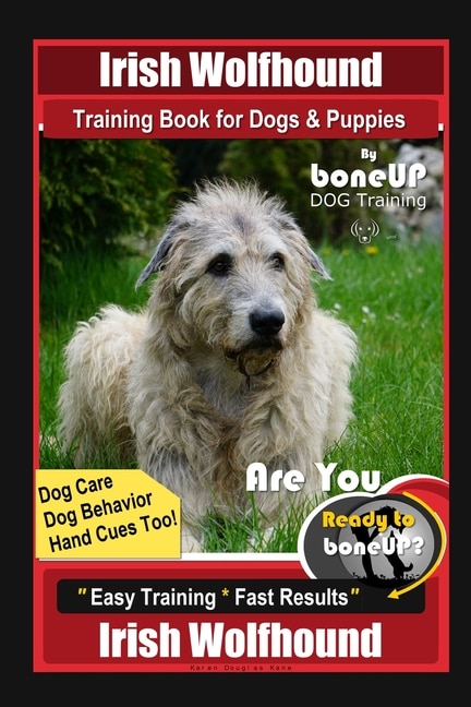 Couverture_Irish Wolfhound Training Book for Dogs & Puppies By BoneUP DOG Training Dog Care, Dog Behavior, Hand Cues Too! Are You Ready to Bone Up? Easy Training * Fast Results, Irish Wolfhound