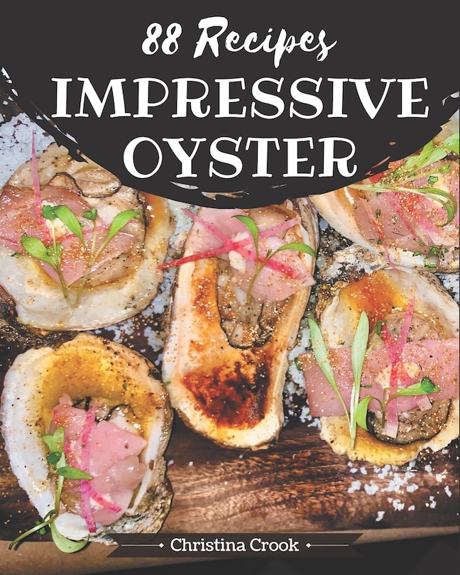 Front cover_88 Impressive Oyster Recipes