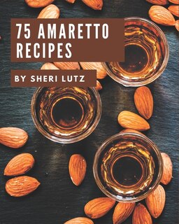 Couverture_75 Amaretto Recipes
