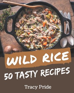 Front cover_50 Tasty Wild Rice Recipes