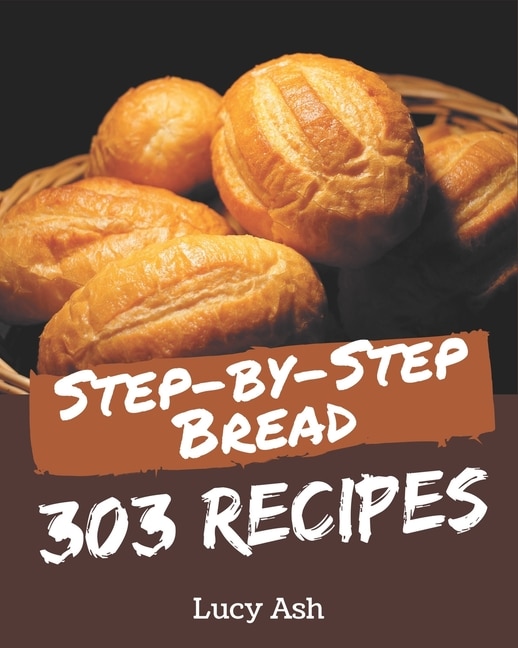 Couverture_303 Step-by-Step Bread Recipes