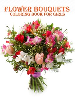 Front cover_Flower Bouquets Coloring Book for Girls