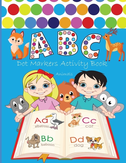 ABC Dot Markers Activity Book Animals: BIG DOTS Do A Dot Page a day Dot Coloring Books For Toddlers Jumbo and Cute USA Art Paint Daubers Marker gift for Preschool, Kindergarten, Girls, Boys