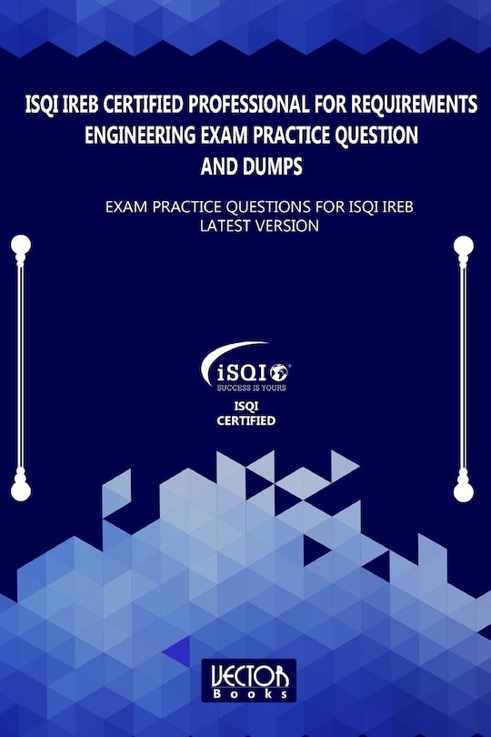 Front cover_ISQI IREB Certified Professional for Requirements Engineering Exam Practice Question and Dumps