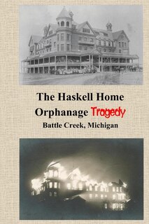 Front cover_The Haskell Home Orphanage Tragedy