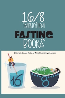 Couverture_16-8 Intermittent Fasting Books- Ultimate Guide To Lose Weight And Live Longer