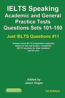Front cover_IELTS Speaking. Academic and General Practice Tests Questions Sets 101-150. Sample mock IELTS preparation materials based on the real exams