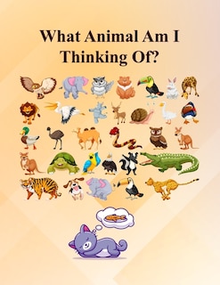 Front cover_What Animal Am I Thinking Of?