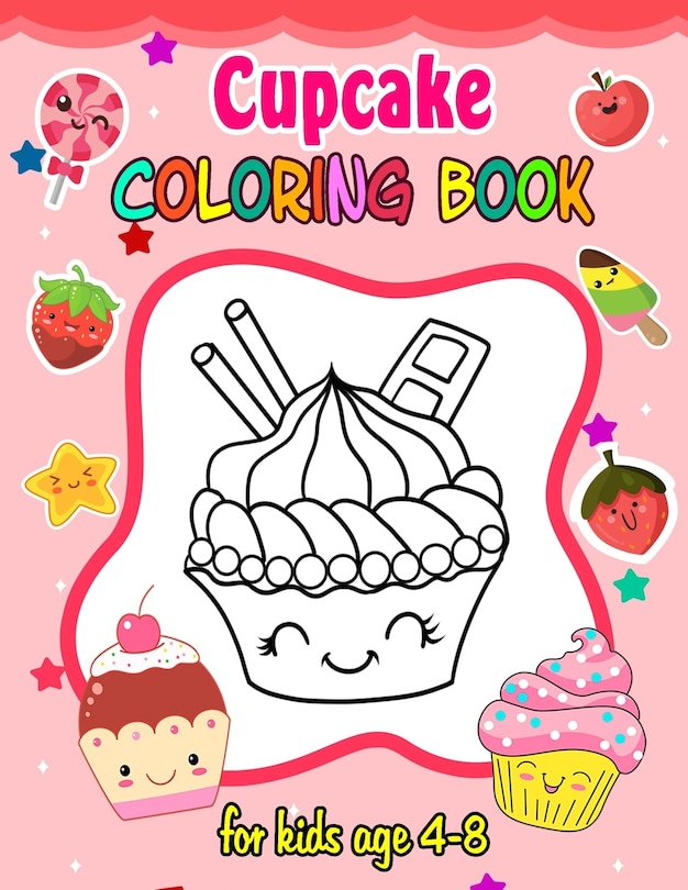 Cupcake Coloring Book for kids ages 2-8: 50 cute cupcakes coloring pages - Desserts coloring book for kids - Coloring Book for Kids & Toddlers - Childrens Activity Books large 8.5x11 in