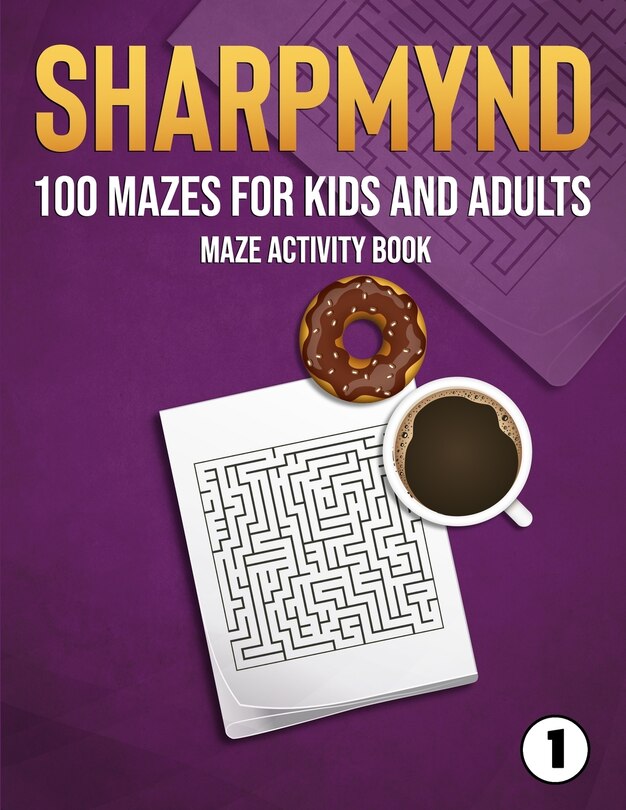 Couverture_Sharpmynd - 100 Mazes for Kids and Adults