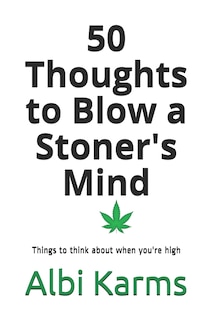 Front cover_50 Thoughts to Blow a Stoner's Mind