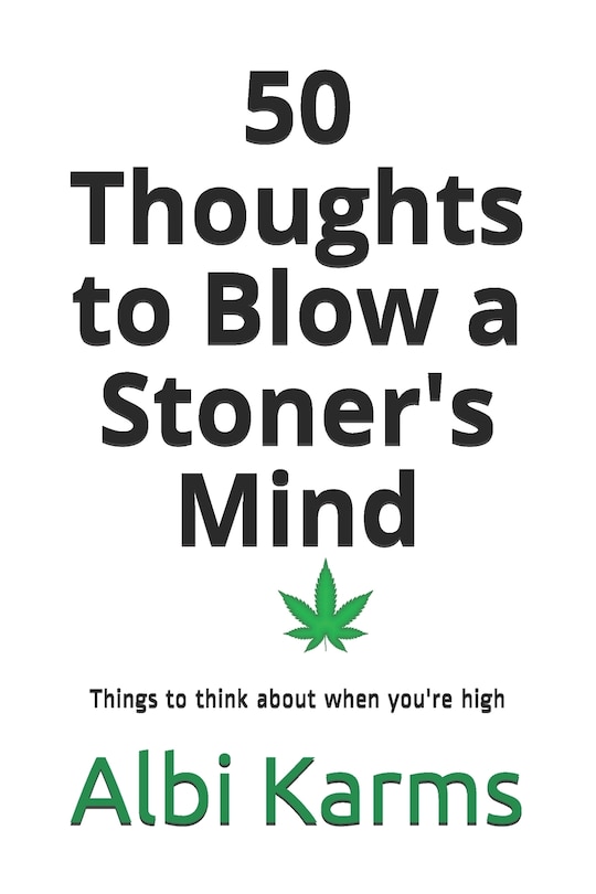 Front cover_50 Thoughts to Blow a Stoner's Mind