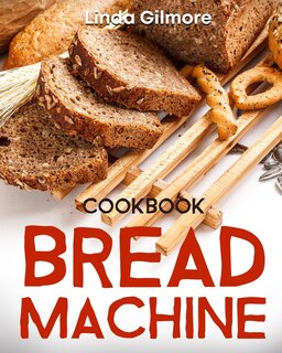 Front cover_Bread Machine Cookbook