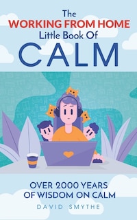 Front cover_The WORKING FROM HOME Little Book Of CALM