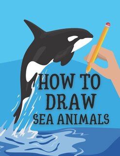 Front cover_How to Draw Sea Animals