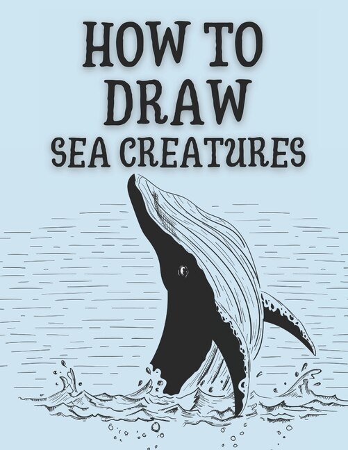 Front cover_How to Draw Sea Creatures
