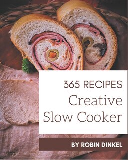 Front cover_365 Creative Slow Cooker Recipes