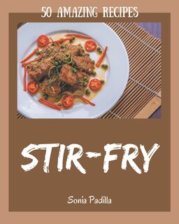 Front cover_50 Amazing Stir-Fry Recipes