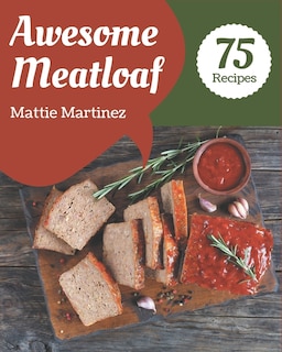 Couverture_75 Awesome Meatloaf Recipes