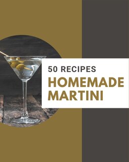 Front cover_50 Homemade Martini Recipes